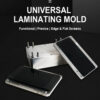 High Precision Universal OCA Laminating Mold For All Flat & Edge Broken Screens To Put OCA